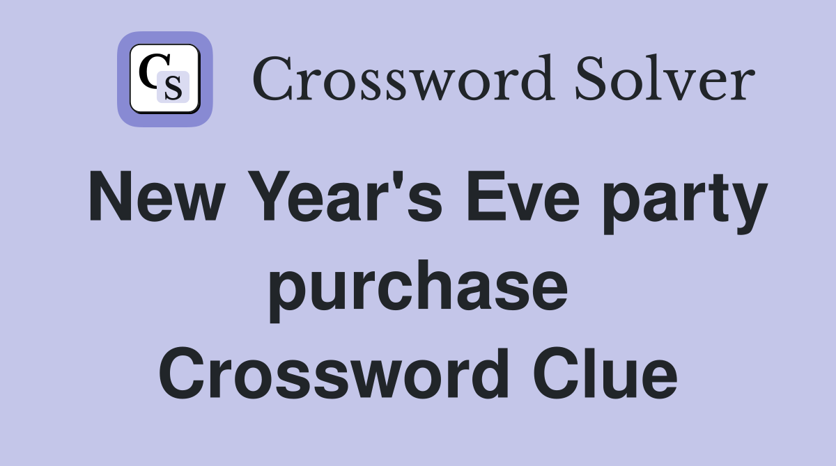 New Year's Eve party purchase Crossword Clue