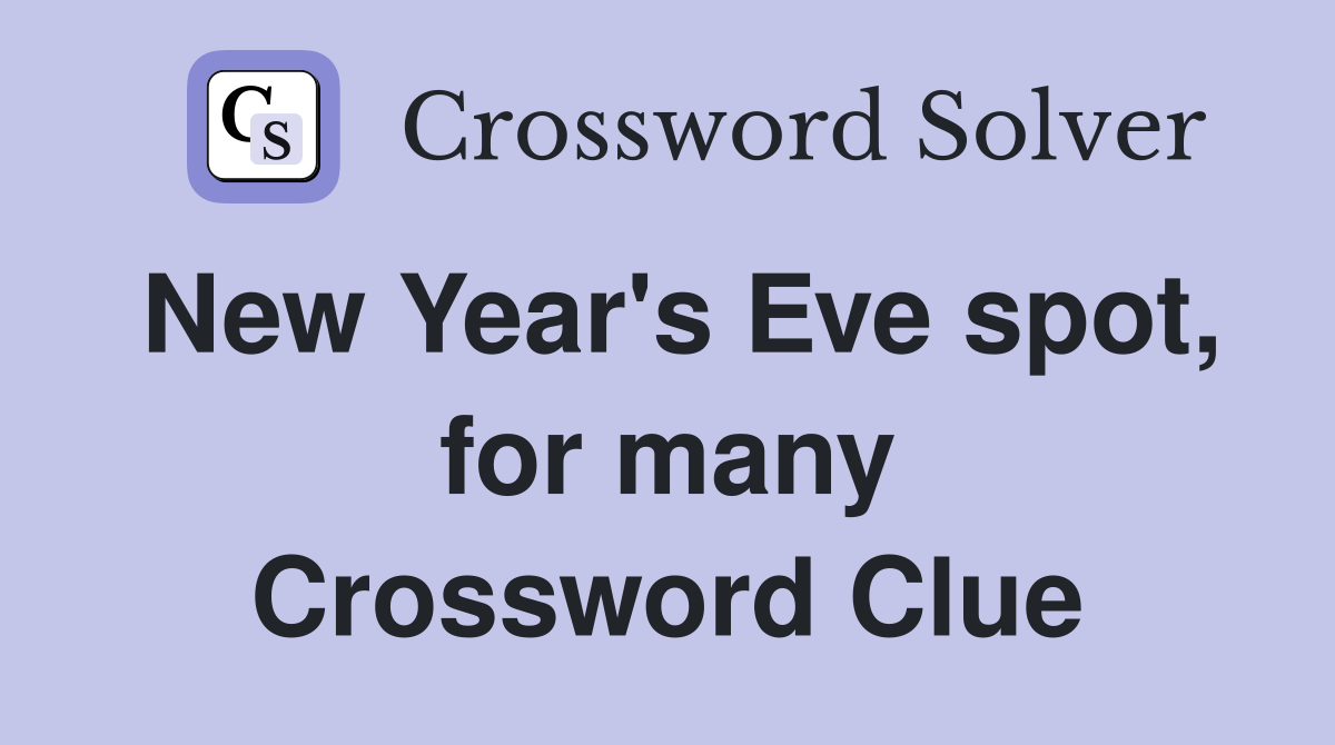 New Year's Eve spot, for many Crossword Clue