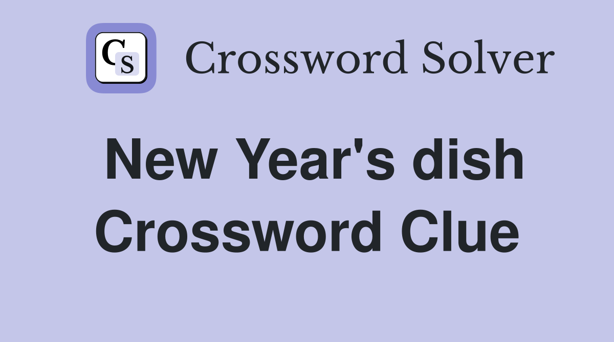 New Year's dish Crossword Clue