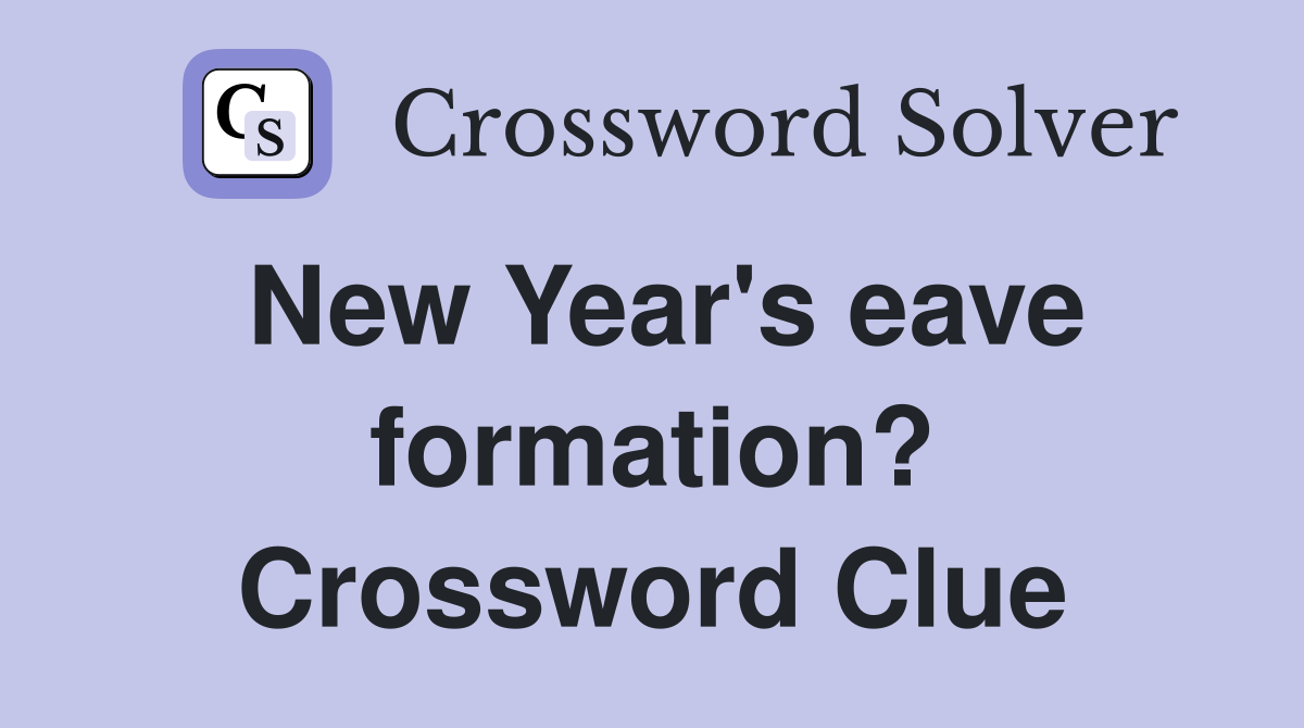 New Year's eave formation? Crossword Clue