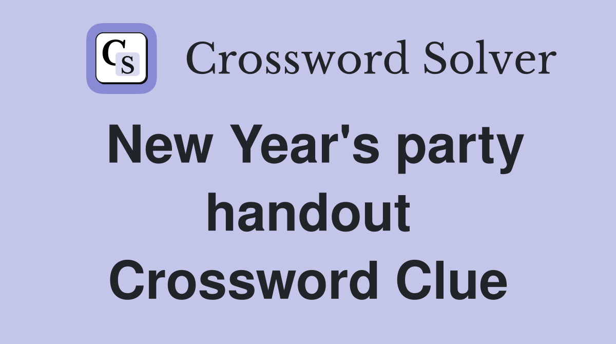 New Year's party handout Crossword Clue