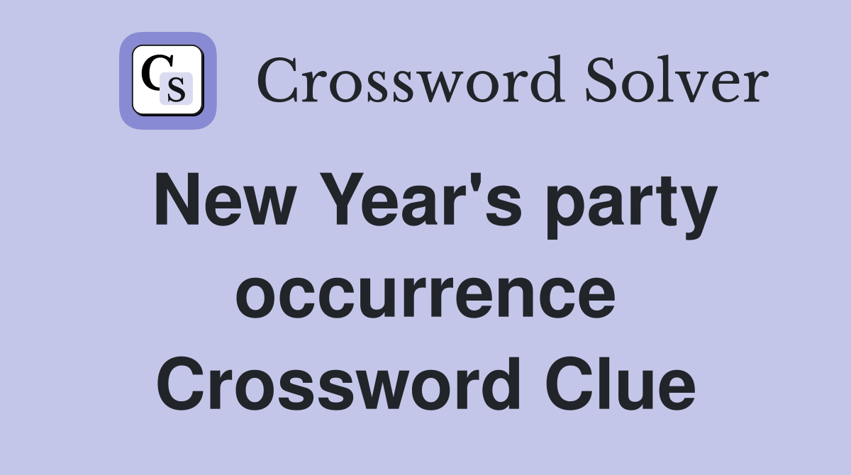 New Year's party occurrence Crossword Clue