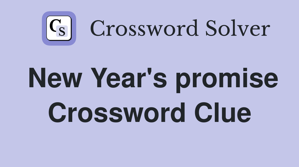 New Year's promise Crossword Clue