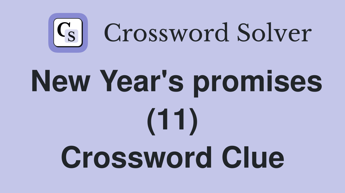 New Year's promises (11) Crossword Clue