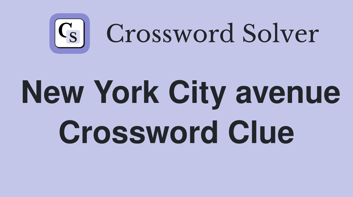 New York City avenue Crossword Clue