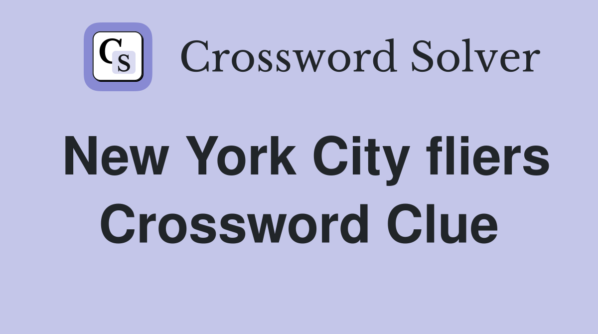 New York City fliers Crossword Clue
