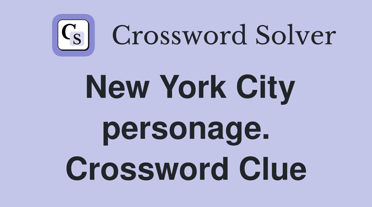 New York City personage. Crossword Clue