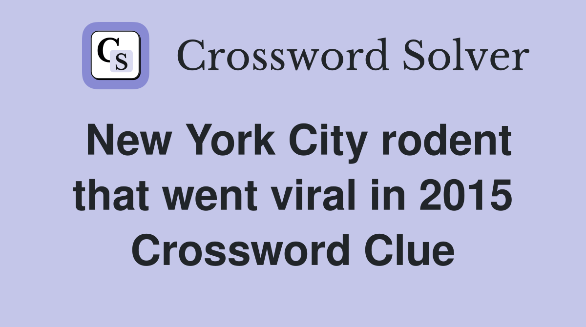 New York City rodent that went viral in 2015 Crossword Clue Answers