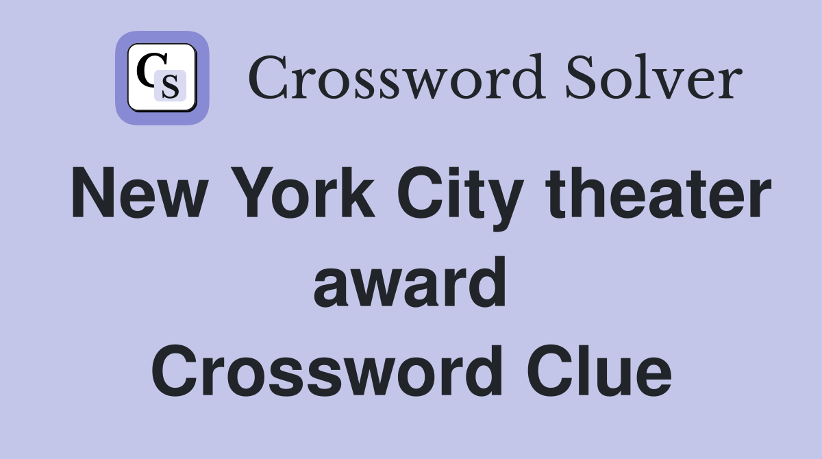 New York City theater award Crossword Clue