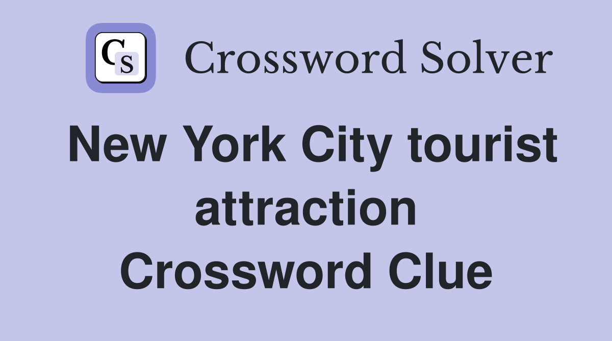 New York City tourist attraction Crossword Clue