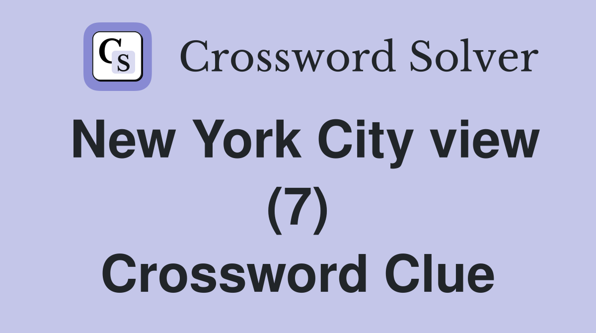 New York City view (7) Crossword Clue