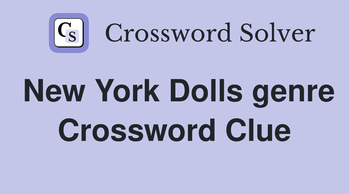 New York Dolls genre Crossword Clue