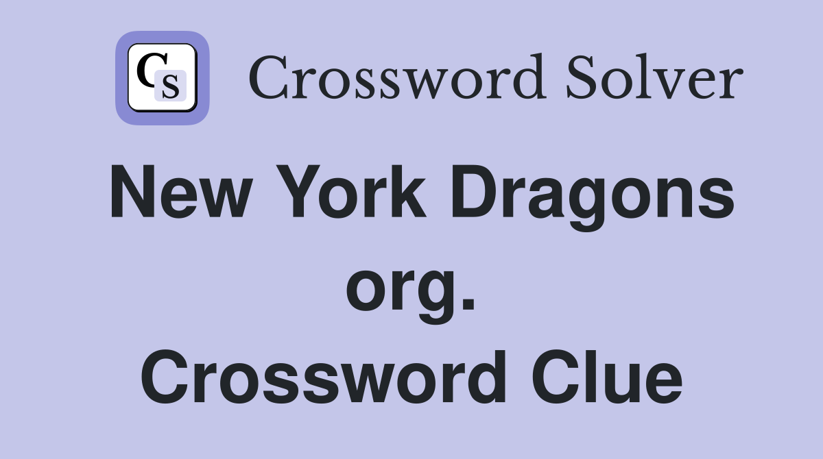 New York Dragons org. Crossword Clue