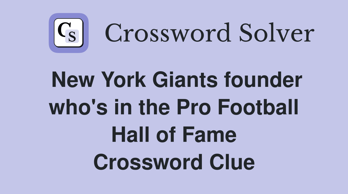 New York Giants founder who's in the Pro Football Hall of Fame Crossword Clue