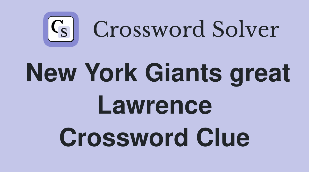 New York Giants great Lawrence Crossword Clue