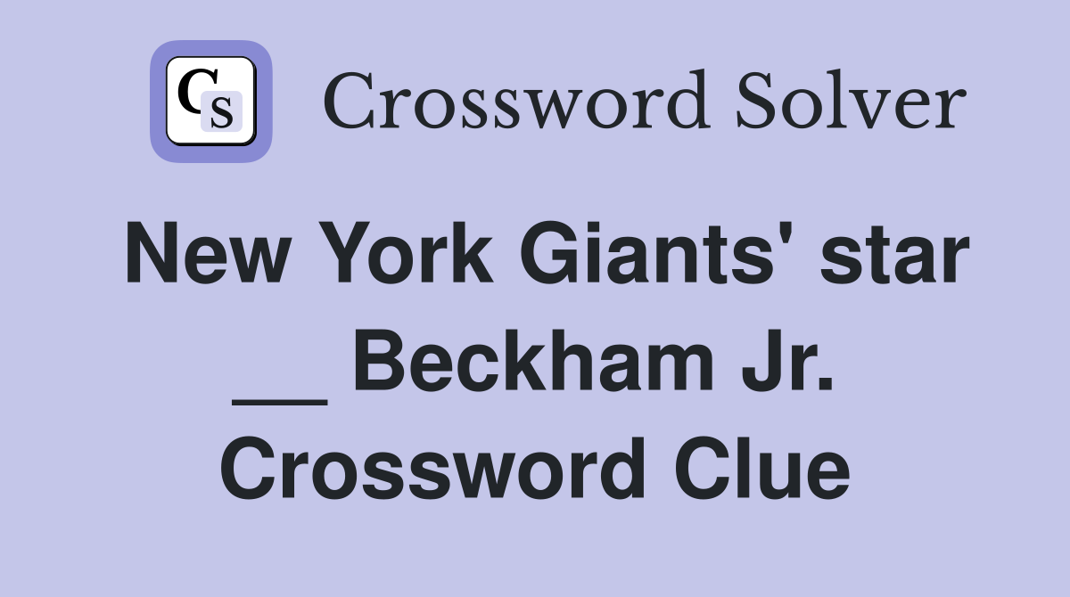 New York Giants' star __ Beckham Jr. Crossword Clue