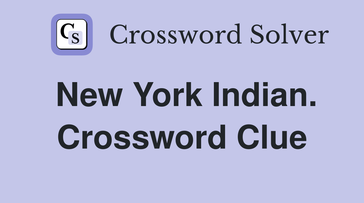New York Indian. Crossword Clue