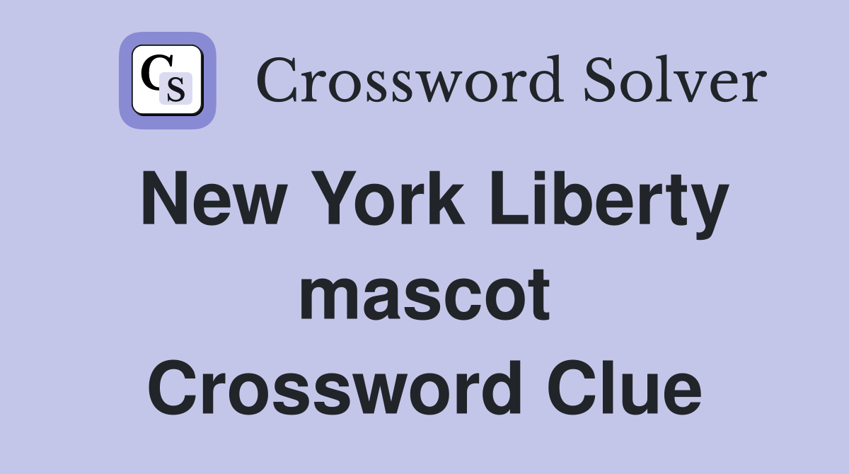 New York Liberty mascot Crossword Clue