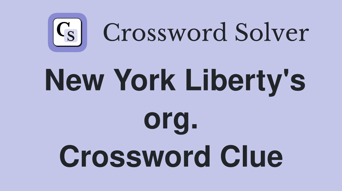 New York Liberty's org. Crossword Clue