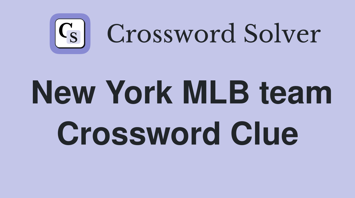 New York MLB team Crossword Clue