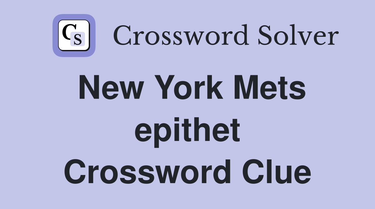 New York Mets epithet Crossword Clue
