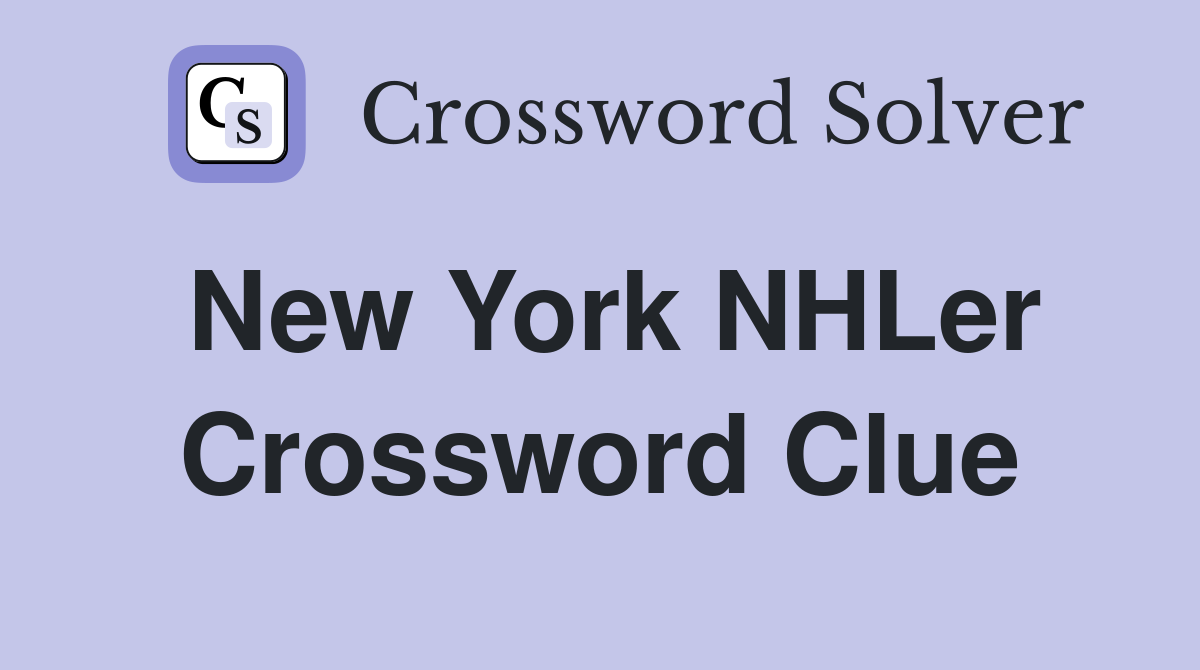 New York NHLer Crossword Clue