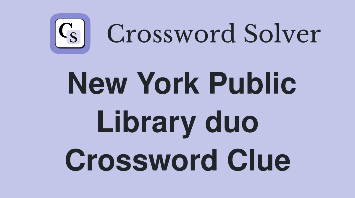 New York Public Library duo Crossword Clue