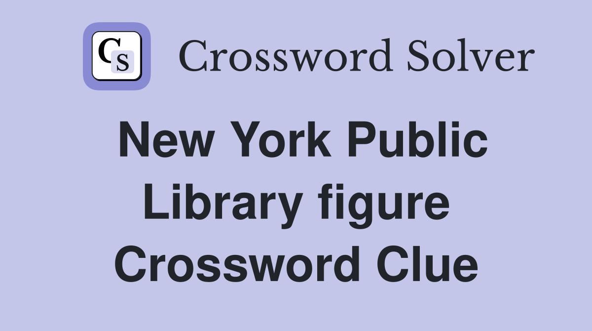New York Public Library figure Crossword Clue