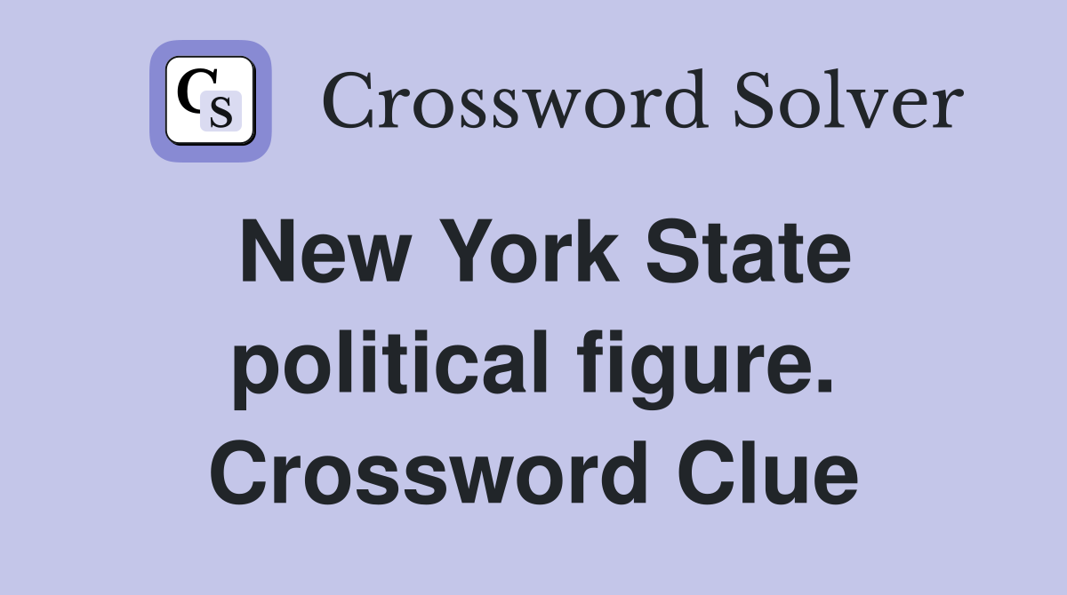 New York State political figure. Crossword Clue