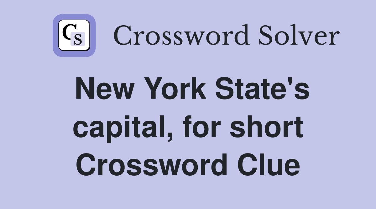New York State's capital, for short Crossword Clue