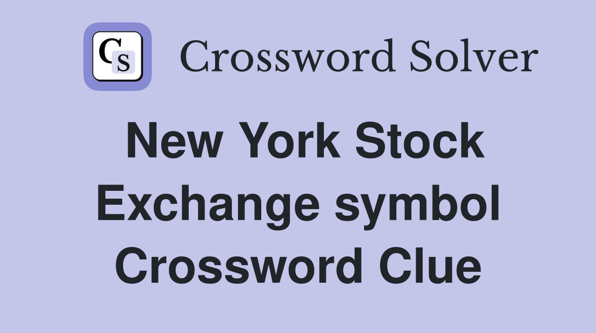 New York Stock Exchange symbol Crossword Clue