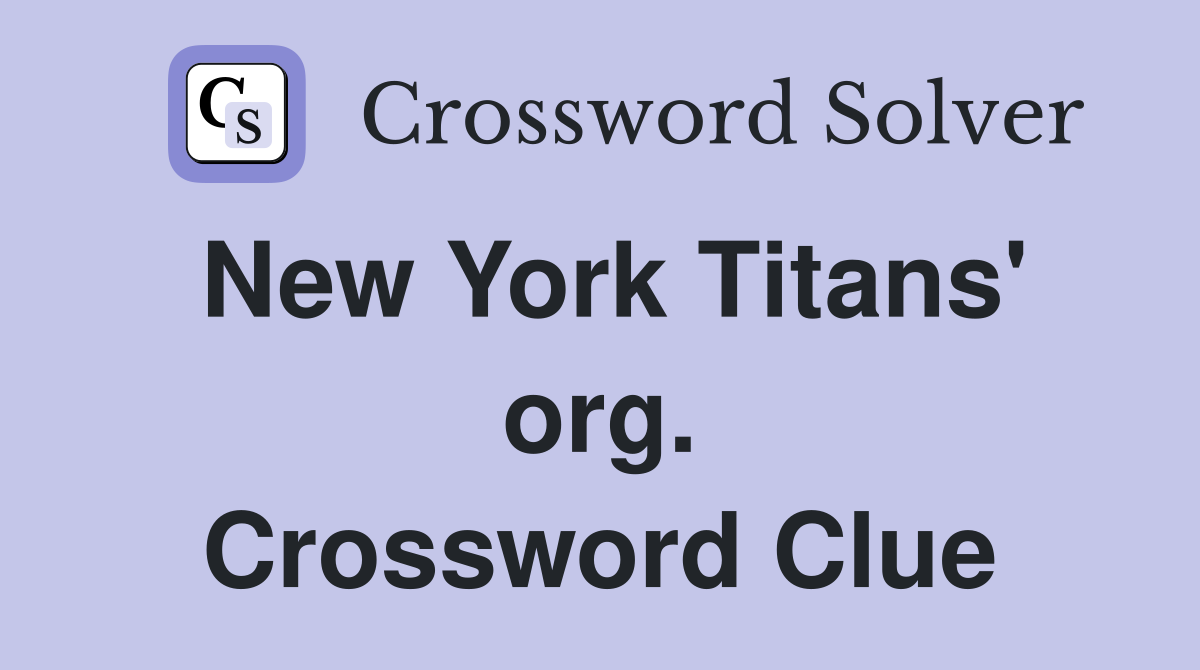 New York Titans' org. Crossword Clue