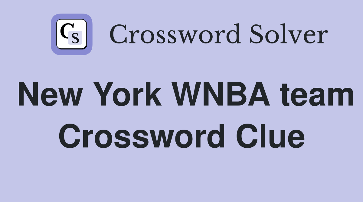 New York WNBA team Crossword Clue