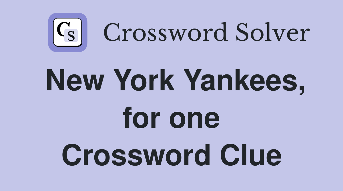 New York Yankees, for one Crossword Clue