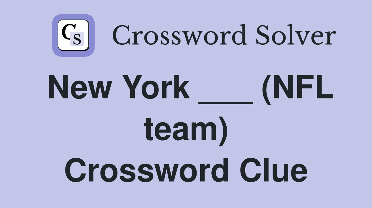 New York ___ (NFL team) Crossword Clue