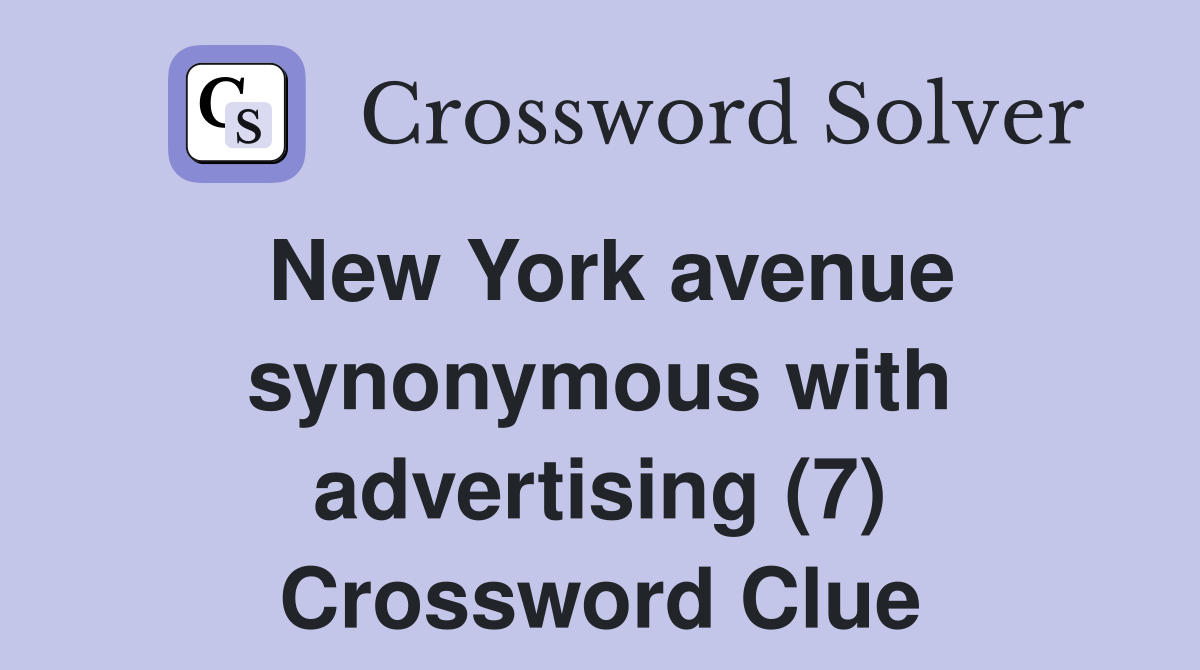 New York avenue synonymous with advertising (7) Crossword Clue