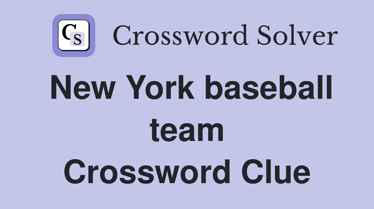 New York baseball team Crossword Clue