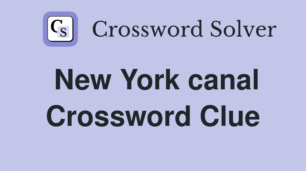 New York canal Crossword Clue