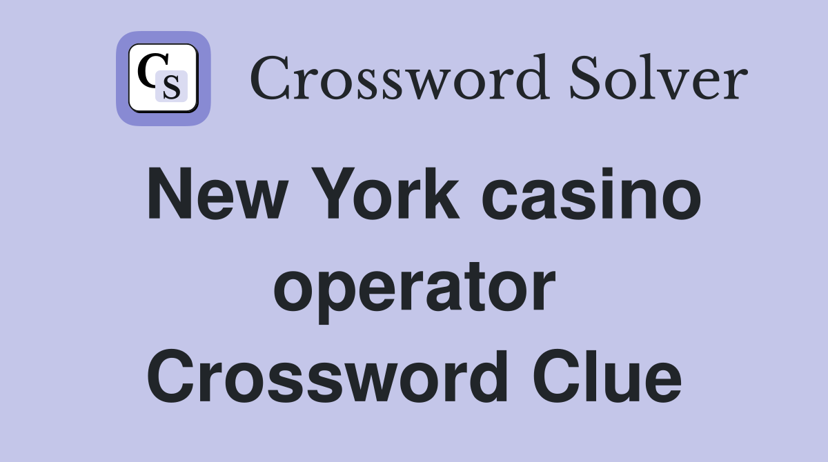 New York casino operator Crossword Clue