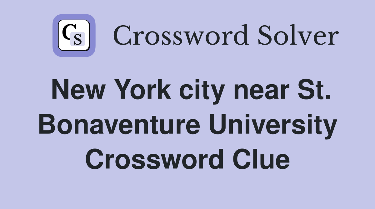 New York city near St. Bonaventure University Crossword Clue