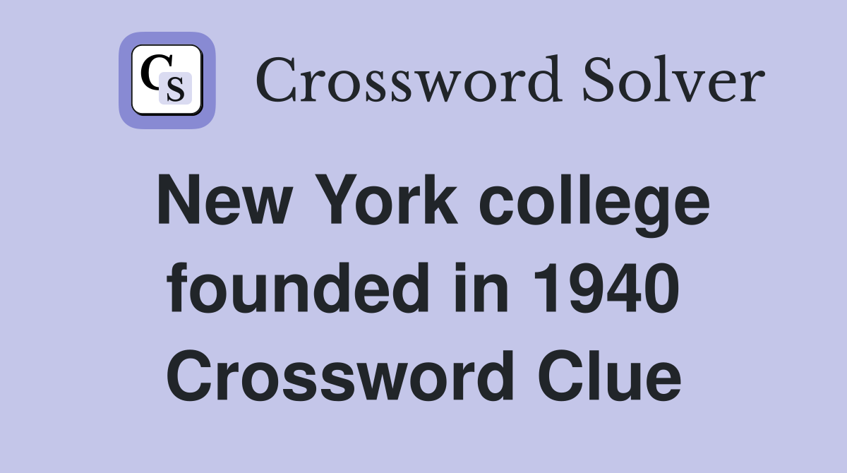 New York college founded in 1940 Crossword Clue