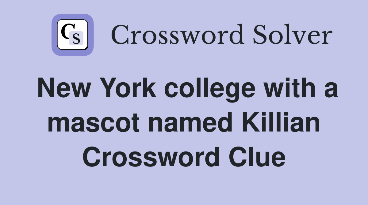 New York college with a mascot named Killian Crossword Clue