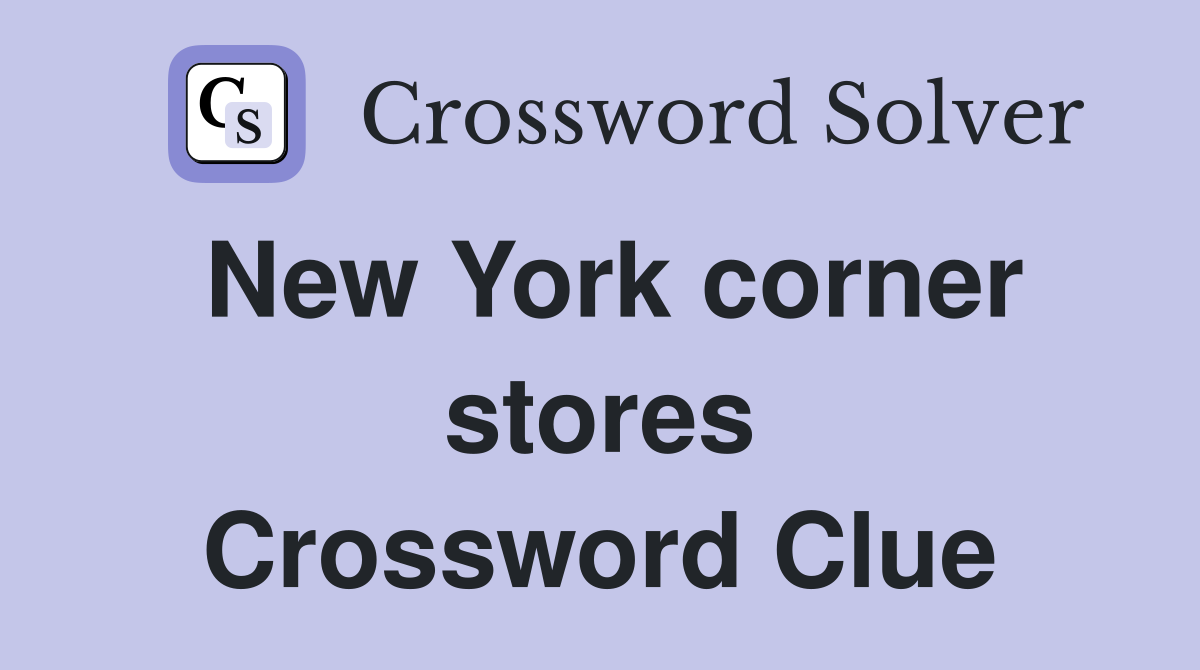 New York corner stores Crossword Clue