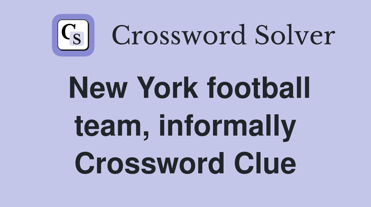 New York football team, informally Crossword Clue
