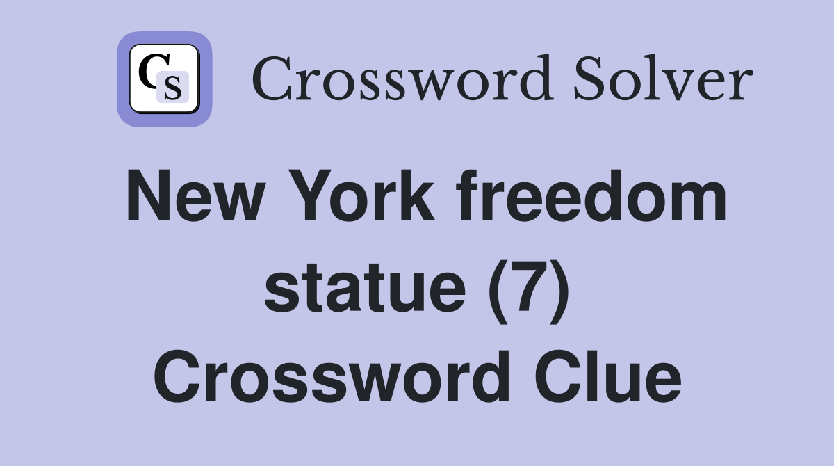 New York freedom statue (7) Crossword Clue