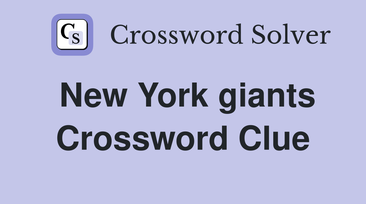 New York giants Crossword Clue