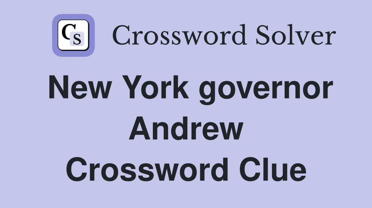 New York governor Andrew Crossword Clue