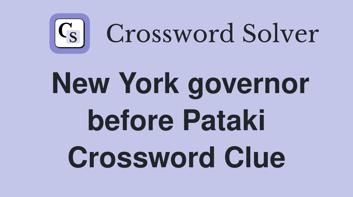 New York governor before Pataki Crossword Clue