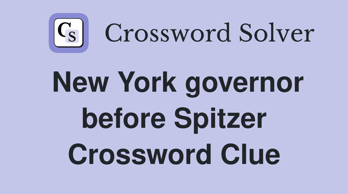 New York governor before Spitzer Crossword Clue