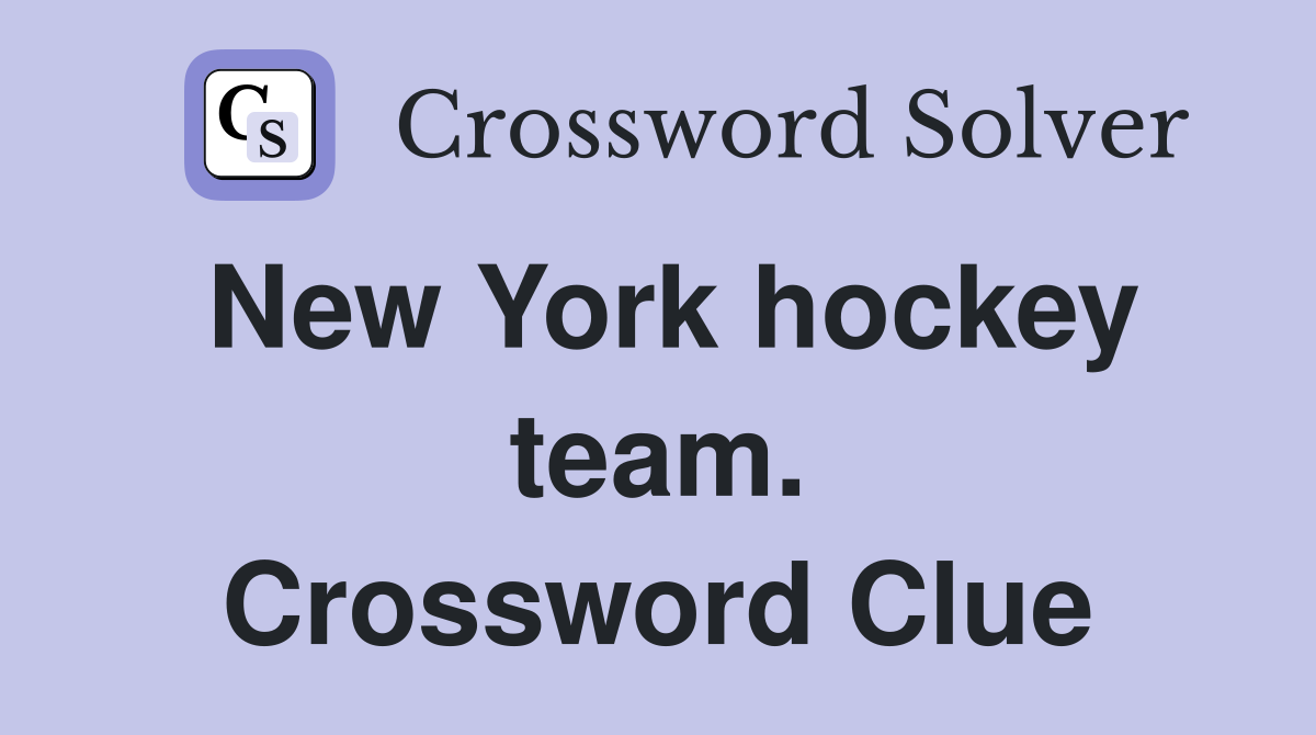New York hockey team. Crossword Clue